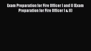 Exam Preparation for Fire Officer I and II (Exam Preparation for Fire Officer I & II) [PDF]