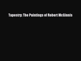 [PDF Download] Tapestry: The Paintings of Robert McGinnis [PDF] Full Ebook