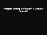 Read Divergent Thinking: (Publications in Creativity Research) Ebook Free