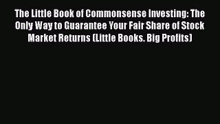 [PDF Download] The Little Book of Commonsense Investing: The Only Way to Guarantee Your Fair