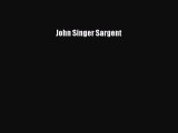 [PDF Download] John Singer Sargent [Download] Full Ebook