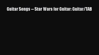 Download Guitar Songs -- Star Wars for Guitar: Guitar/TAB Ebook Online