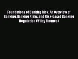 Foundations of Banking Risk: An Overview of Banking Banking Risks and Risk-based Banking Regulation