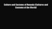 [PDF Download] Culture and Customs of Rwanda (Cultures and Customs of the World) [Download]