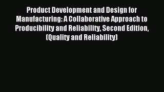 Product Development and Design for Manufacturing: A Collaborative Approach to Producibility