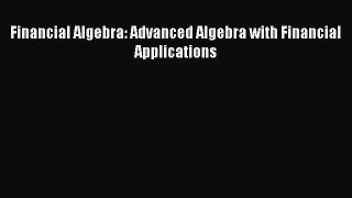 Financial Algebra: Advanced Algebra with Financial Applications [Read] Full Ebook