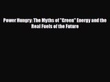 PDF Download Power Hungry: The Myths of Green Energy and the Real Fuels of the Future Download