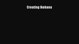 Read Creating Ikebana Ebook Free