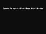 [PDF Download] Camino Portugues - Maps: Maps Mapas Karten [Read] Online