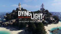 Dying Light Dev Tools – Co-Op & PvP Update