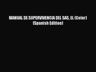 [PDF Download] MANUAL DE SUPERVIVENCIA DEL SAS EL (Color) (Spanish Edition) [PDF] Full Ebook