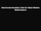 [PDF Download] Fixed Income Securities: Tools for Today's Markets (Wiley Finance) [Download]