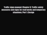 [PDF Download] Traffic signs manual: Chapter 8: Traffic safety measures and signs for road