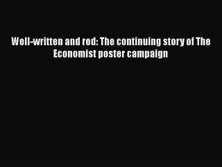 [PDF Download] Well-written and red: The continuing story of The Economist poster campaign