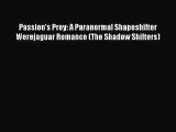 PDF Download Passion's Prey: A Paranormal Shapeshifter Werejaguar Romance (The Shadow Shifters)