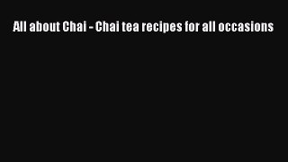 PDF Download All about Chai - Chai tea recipes for all occasions Read Online