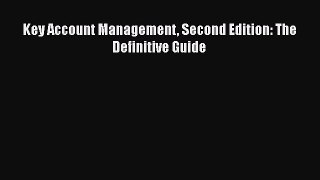 [PDF Download] Key Account Management Second Edition: The Definitive Guide [Read] Online