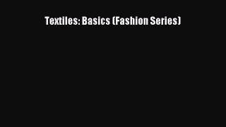 [PDF Download] Textiles: Basics (Fashion Series) [Download] Full Ebook