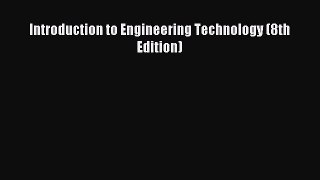 [PDF Download] Introduction to Engineering Technology (8th Edition) [Download] Full Ebook