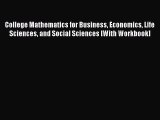 College Mathematics for Business Economics Life Sciences and Social Sciences [With Workbook]