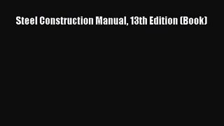[PDF Download] Steel Construction Manual 13th Edition (Book) [Read] Online