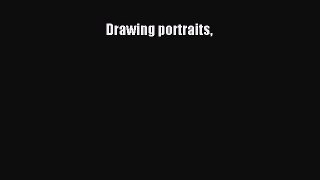 [PDF Download] Drawing portraits [Read] Online