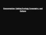 [PDF Download] Conservation: Linking Ecology Economics and Culture [Read] Full Ebook