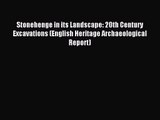 [PDF Download] Stonehenge in its Landscape: 20th Century Excavations (English Heritage Archaeological