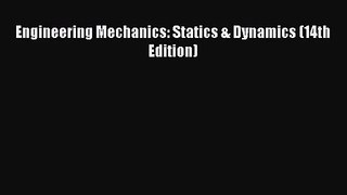 [PDF Download] Engineering Mechanics: Statics & Dynamics (14th Edition) [Read] Full Ebook