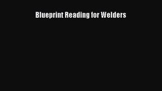 [PDF Download] Blueprint Reading for Welders [Download] Full Ebook