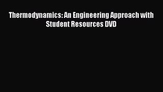 [PDF Download] Thermodynamics: An Engineering Approach with Student Resources DVD [Read] Full