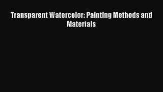 [PDF Download] Transparent Watercolor: Painting Methods and Materials [Download] Full Ebook