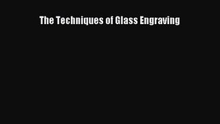 [PDF Download] The Techniques of Glass Engraving [PDF] Full Ebook