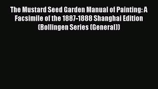 [PDF Download] The Mustard Seed Garden Manual of Painting: A Facsimile of the 1887-1888 Shanghai