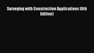 [PDF Download] Surveying with Construction Applications (8th Edition) [Read] Online