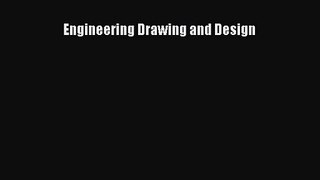 [PDF Download] Engineering Drawing and Design [Read] Online