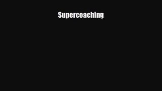 PDF Download Supercoaching Read Full Ebook