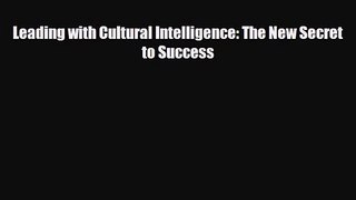 PDF Download Leading with Cultural Intelligence: The New Secret to Success PDF Online