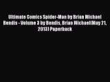 PDF Download Ultimate Comics Spider-Man by Brian Michael Bendis - Volume 3 by Bendis Brian