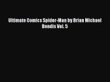 PDF Download Ultimate Comics Spider-Man by Brian Michael Bendis Vol. 5 Read Online
