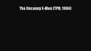 PDF Download The Uncanny X-Men (TPB 1984) Read Online