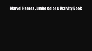 PDF Download Marvel Heroes Jumbo Color & Activity Book Download Online