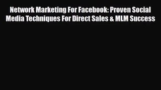 PDF Download Network Marketing For Facebook: Proven Social Media Techniques For Direct Sales