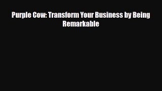 PDF Download Purple Cow: Transform Your Business by Being Remarkable PDF Full Ebook