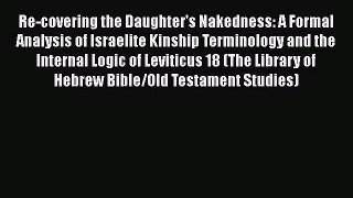 Read Re-covering the Daughter's Nakedness: A Formal Analysis of Israelite Kinship Terminology
