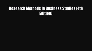 [PDF Download] Research Methods in Business Studies (4th Edition) [Download] Full Ebook