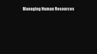 [PDF Download] Managing Human Resources [Download] Online