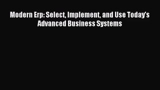 Modern Erp: Select Implement and Use Today's Advanced Business Systems [PDF] Online