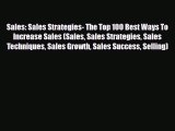 PDF Download Sales: Sales Strategies- The Top 100 Best Ways To Increase Sales (Sales Sales