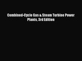 [PDF Download] Combined-Cycle Gas & Steam Turbine Power Plants 3rd Edition [Read] Online